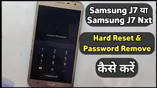 Samsung J7 Nxt Password Unlock  Samsung J7 Nxt Ka Lock Kaise Tode  Samsung J7 Hard Reset [upl. by Seuqramed]