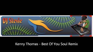 Kenny Thomas  Best Of You Soul Remixwmv [upl. by Notna]