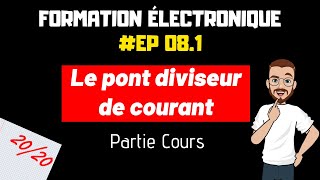 LE PONT DIVISEUR DE COURANT  FORMATION ELECTRONIQUE  EP81 [upl. by Elletnahc833]