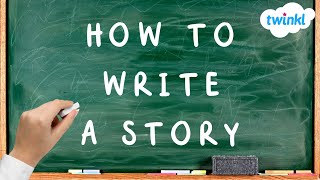 How to Write a Story for Kids  Parts of a Story  Story Writing for Kids  Twinkl USA [upl. by Osbourne]