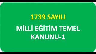 1739 SAYILI MİLLİ EĞİTİM TEMEL KANUNU1 [upl. by Clementina]