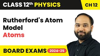 Rutherfords Atom Model  Atoms  Class 12 Physics Chapter 12  CBSE [upl. by Esiocnarf]