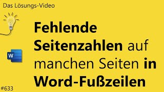 Das Lösungsvideo 633 Fehlende Seitenzahlen auf manchen Seiten in WordFußzeilen [upl. by Yadnus9]