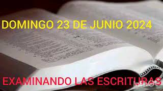 EXAMINANDO LAS ESCRITURAS DOMINGO 23 DE JUNIO 2024 [upl. by Jerold616]