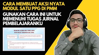 Cara Mudah Membuat JURNAL MODUL 1 di PMM Tugas PPG Tertentu 2024 [upl. by Queridas756]