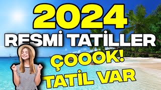 2024 Resmi Tatil Günleri  2024 Resmi Ve Diğer Tatiller Kaç Gün  Okullar Ne zaman Kapanacak [upl. by Ahcas]