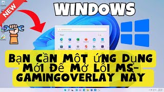 Bạn cần một ứng dụng mới để mở lỗi msgamingoverlay này trên Windows [upl. by Dnilazor]