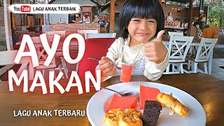 AYO MAKAN  LAGU ANAK TERBARU [upl. by Penrod593]