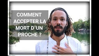 Comment accepter la mort dun proche [upl. by Reggi]