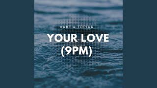 Your Love 9Pm Instrumental [upl. by Ahsuat151]