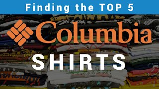 Finding Columbias top 5 shirts [upl. by Falito]