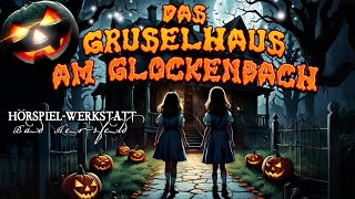 DAS GRUSELHAUS AM GLOCKENBACH  Halloween Grusel Hörspiel Abenteuer Geschichte für Kinder Geister [upl. by Dranal]