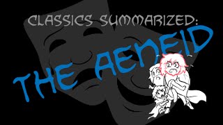 Classics Summarized The Aeneid [upl. by Samira]