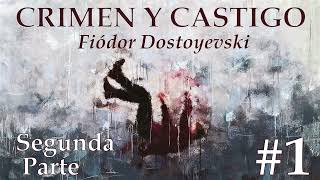 📖Audiolibro🎧  quotCrimen y Castigoquot de Fiódor Dostoyevski voz humana  Segunda Parte Capítulo 1✒️ [upl. by Chelsea]