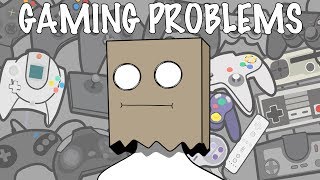 GAMING PROBLEMS [upl. by Yzeerb]