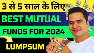 Top 5 Best Mutual Fund For Lumpsum 2024  Best Lumpsum Investment In 2024  Best Lumpsum Mutual Fund [upl. by Lockwood]