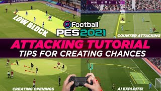 PES 2021  ATTACKING TUTORIAL  TIPS FOR CREATING CHANCES [upl. by Bruner]