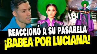 PATRICIO PARODI BABEA POR LUCIANA FUSTER Y REACCIONA A SU CANTO Y PASARELA [upl. by Graehme201]