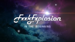 Fxxk Explosion  In The Beginning EP Official Audio [upl. by Fielding881]