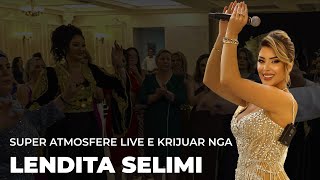 SUPER ATMOSFERE LIVE E KRIJUAR NGA LENDITA SELIMI [upl. by Cerf337]