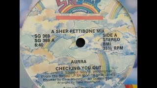 AURRA quotChecking You Outquot 1982 12quot Shep Pettibone Mix [upl. by Aihsak]