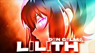 Don Calma  Lilith 😈 EditAmv [upl. by Nauqit]