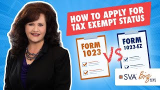 How to Apply for Tax Exempt Status Form 1023 vs Form 1023EZ [upl. by Pillihpnhoj]