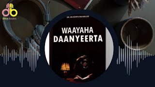 WAAYAHA DAANYEERTA BUUGA OO DHAMESTIRAN [upl. by Brittaney341]