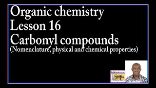 Organic chemistry lesson 16 Carbonyl compounds [upl. by Linnie698]