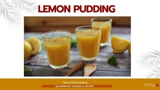 Macrobiotic Cooking Class  Healthy Desserts  Lemon Pudding [upl. by Ahserak]