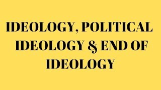 POLITICAL IDEOLOGY AND END OF IDEOLOGY  UPSC EXAM  UGC NET [upl. by Llenrac]