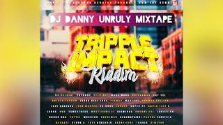 TRIPPLE IMPACT RIDDIM MIXTAPE by Dj Danny Zimdancehall 2023 [upl. by Atsyrc]