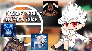 •hashira react to luffy part 2•👒✨•Luffy vs kaido•react to kaido •Demon slayerkny•GC [upl. by Michiko688]