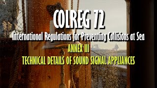 COLREG 72  ANNEX III  TECHNICAL DETAILS OF SOUND SIGNAL APPLIANCES  UASUPPLY [upl. by Naleek820]