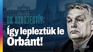 Lelepleztük Orbánt kérdőre vontuk Borkait  DKSZUBJEKTÍV44 [upl. by Scornik]