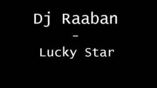 Dj Raaban  Lucky Star [upl. by Naillij568]