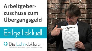 Entgelt aktuell Arbeitgeberzuschuss zum Übergangsgeld [upl. by Ennobe]