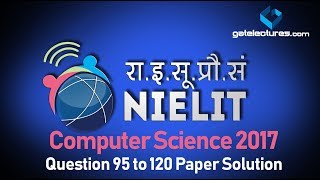 NIELIT Computer Science 2017 Question 95 to 120 Paper Solution NIELIT scientist b [upl. by Congdon]