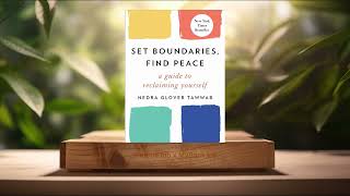 Review Set Boundaries Find Peace A Guide to Reclaiming Yourself Nedra Glover Tawwab Summarized [upl. by Burnley]