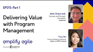 Amplify Agile EP15  Delivering Value with Program Management [upl. by Erdua]