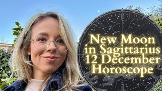 NEW MOON In SAGITTARIUS 12 December All Signs Horoscope Big Plans Underway [upl. by Kehr]