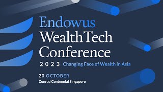 Endowus WealthTech Conference 2023 Day 1 [upl. by Inhsor]