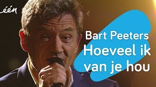 Bart Peeters  Hoeveel ik van je hou [upl. by Yves]