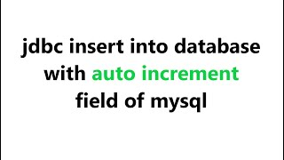 jdbc insert into database with auto increment field of mysql  realNameHidden [upl. by Atilal]