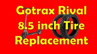 Gotrax Rival 85 Inch Tubed Tire Replacement [upl. by Marina]