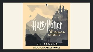 🎧 AUDIOLIBRO HARRY POTTER y Las Reliquias de la Muerte Harry Potter 7 de JK Rowling ⚡ [upl. by Heisel973]