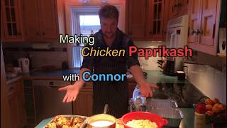 Chicken Paprikash and Nokedli  with Connor [upl. by Ehrenberg]