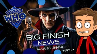 Big Finish News August 2024 Part 2 [upl. by Llydnek863]