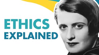 Ayn Rand’s Objectivist Ethics A Rational Approach to Living the Good Life [upl. by Araem]