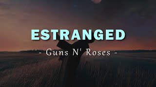 Guns N Roses  Estranged  Lyrics [upl. by Aicelet]